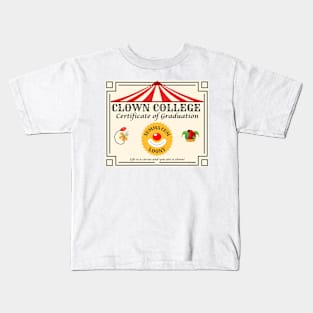Clown College Certificate of Graduation Kids T-Shirt
